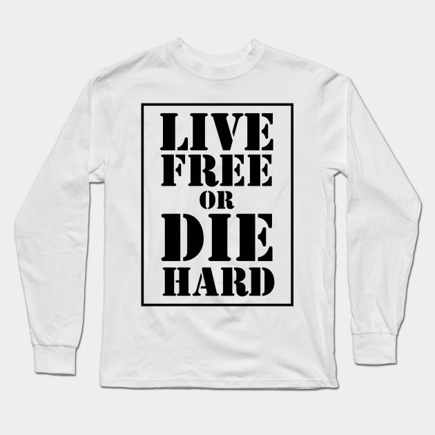 Live Free Or Die Hard Long Sleeve T-Shirt by Fashionlinestor